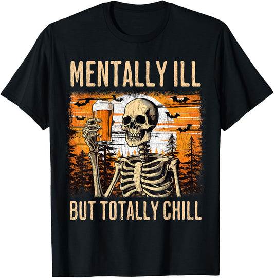 Mentally Ill but totally chill Beer Skeleton Halloween T-Shirt - T-Shirt | Black