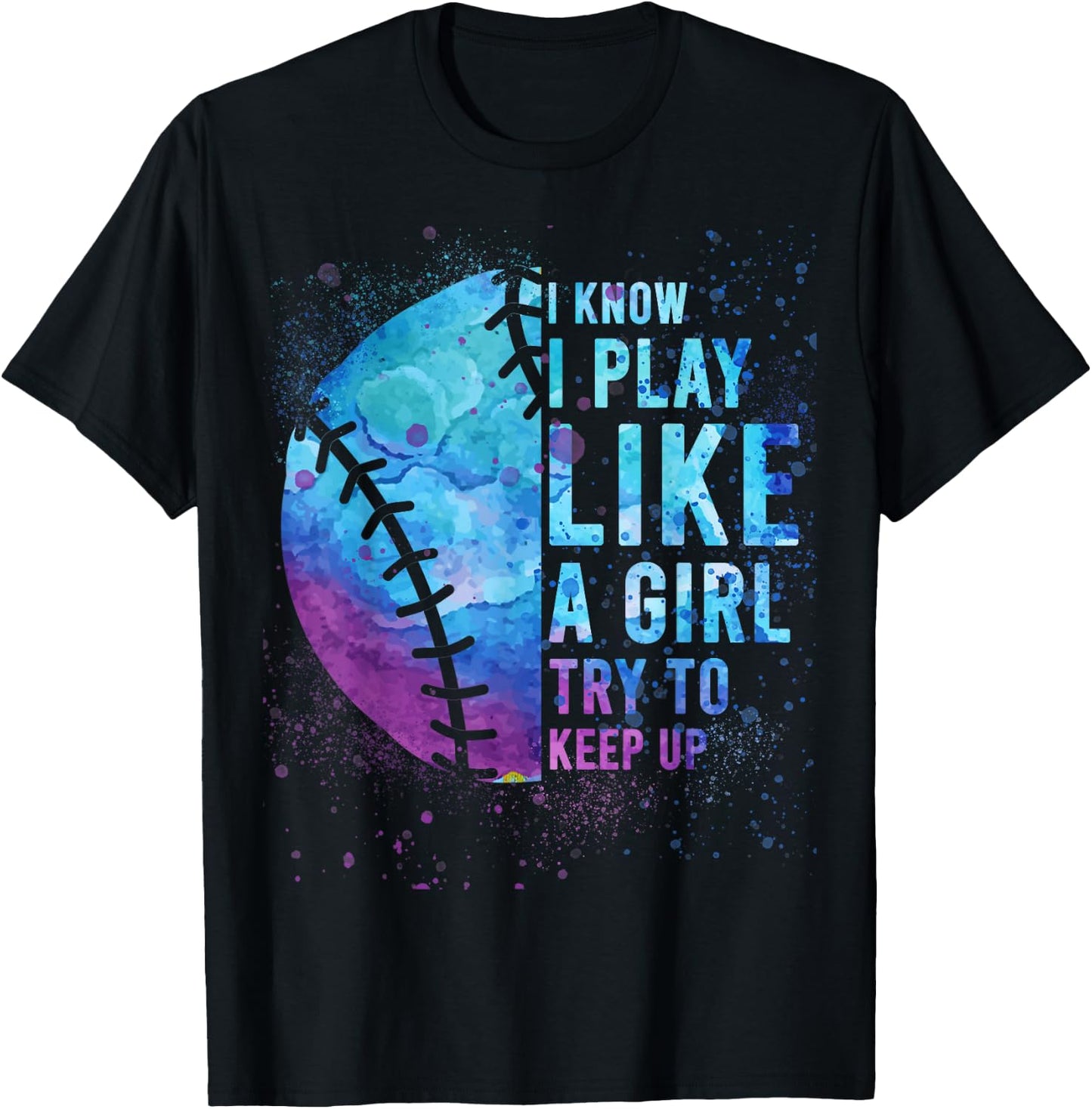 I Know I Play Like Girl Softball-Shirt Funny Mom Teen Women T-Shirt - T-Shirt | Black