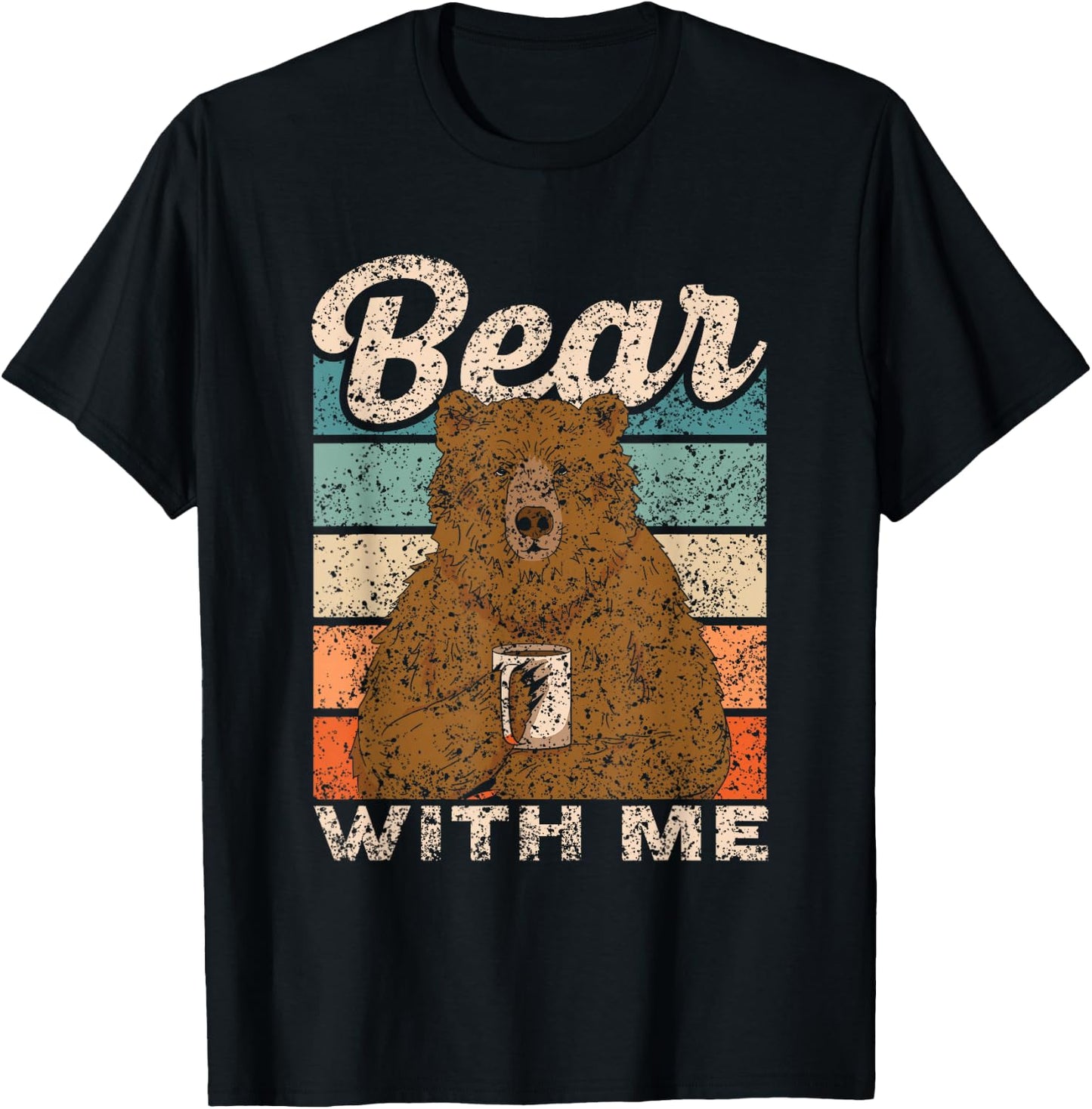 Bear with Me Animal Pun Bears Lover Bear T-Shirt - T-Shirt | Black