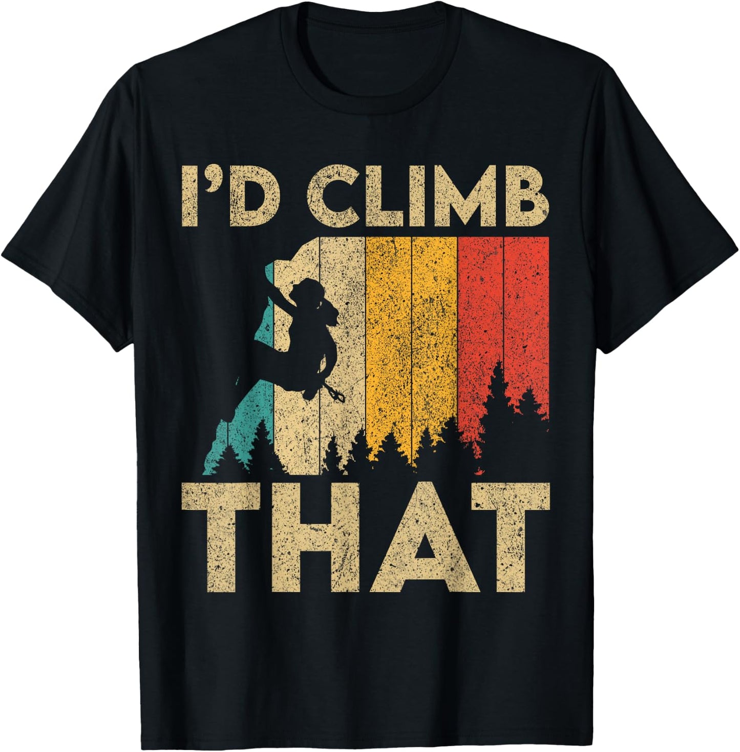 I'd Climb That Vintage Rock Climbing Bouldering T-Shirt - T-Shirt | Black