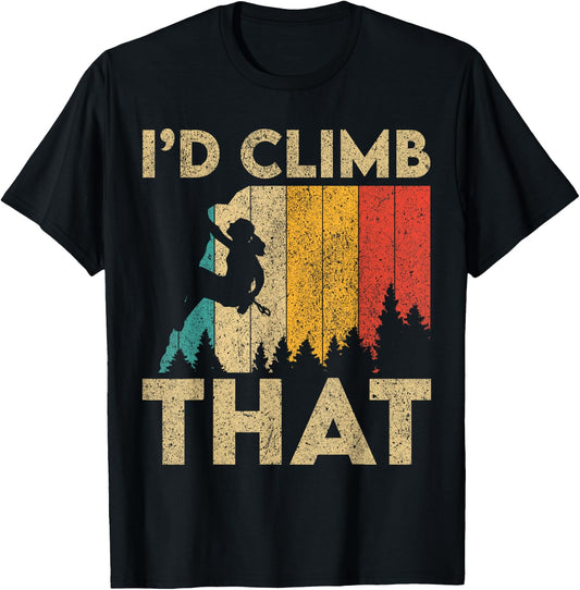 I'd Climb That Vintage Rock Climbing Bouldering T-Shirt - T-Shirt | Black