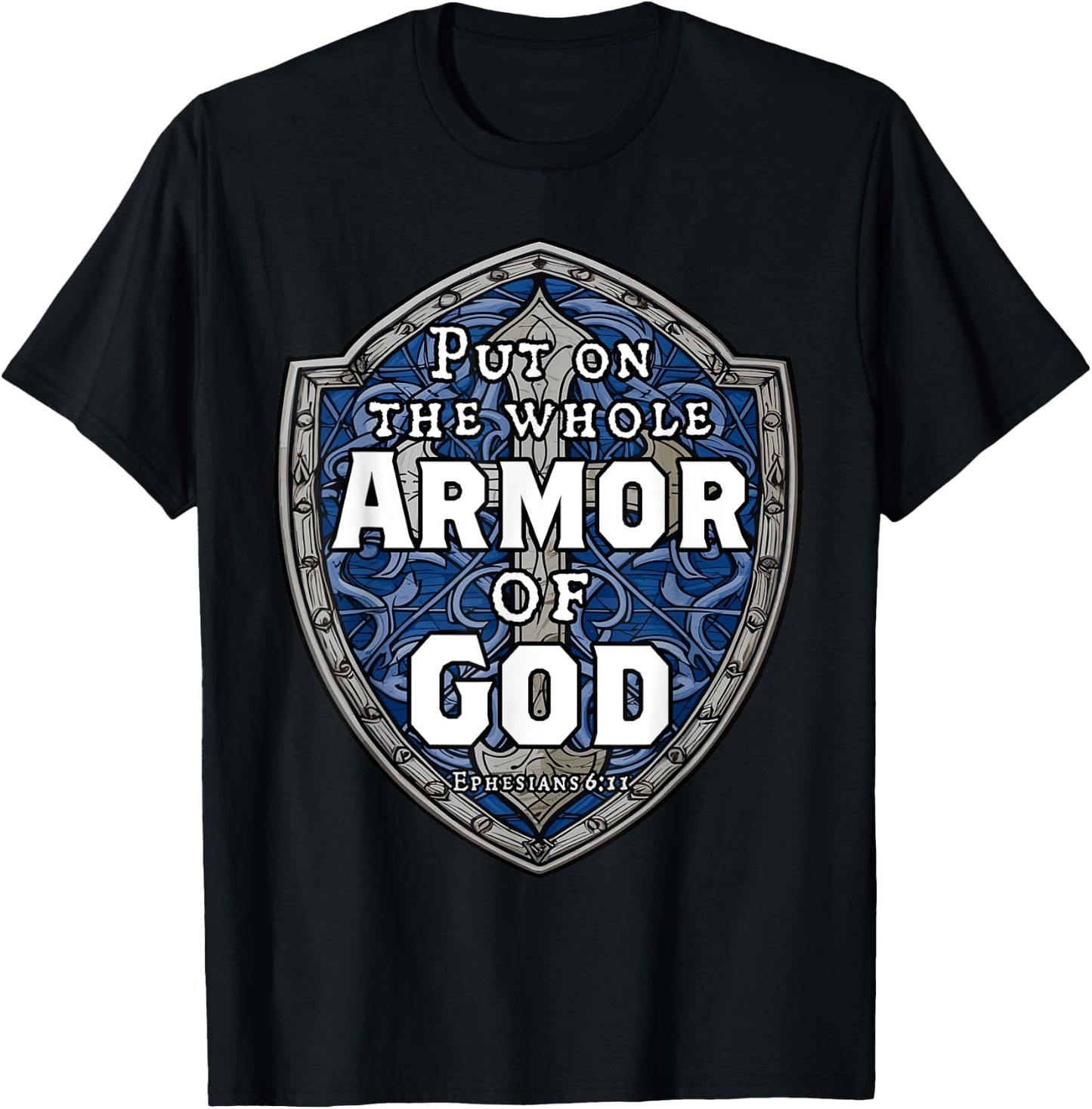 Put On The Full Armor Of God Ephesians 6 Bible Verse T-Shirt - T-Shirt | Black