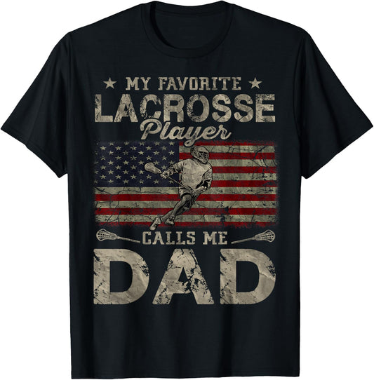 My Favorite Lacrosse Player Calls Me Dad Father's Day Daddy T-Shirt - T-Shirt | Black