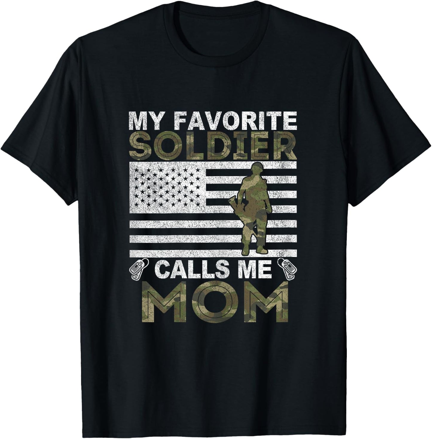 My Favorite Soldier Calls Me Mom Solider Mom T-Shirt - T-Shirt | Black