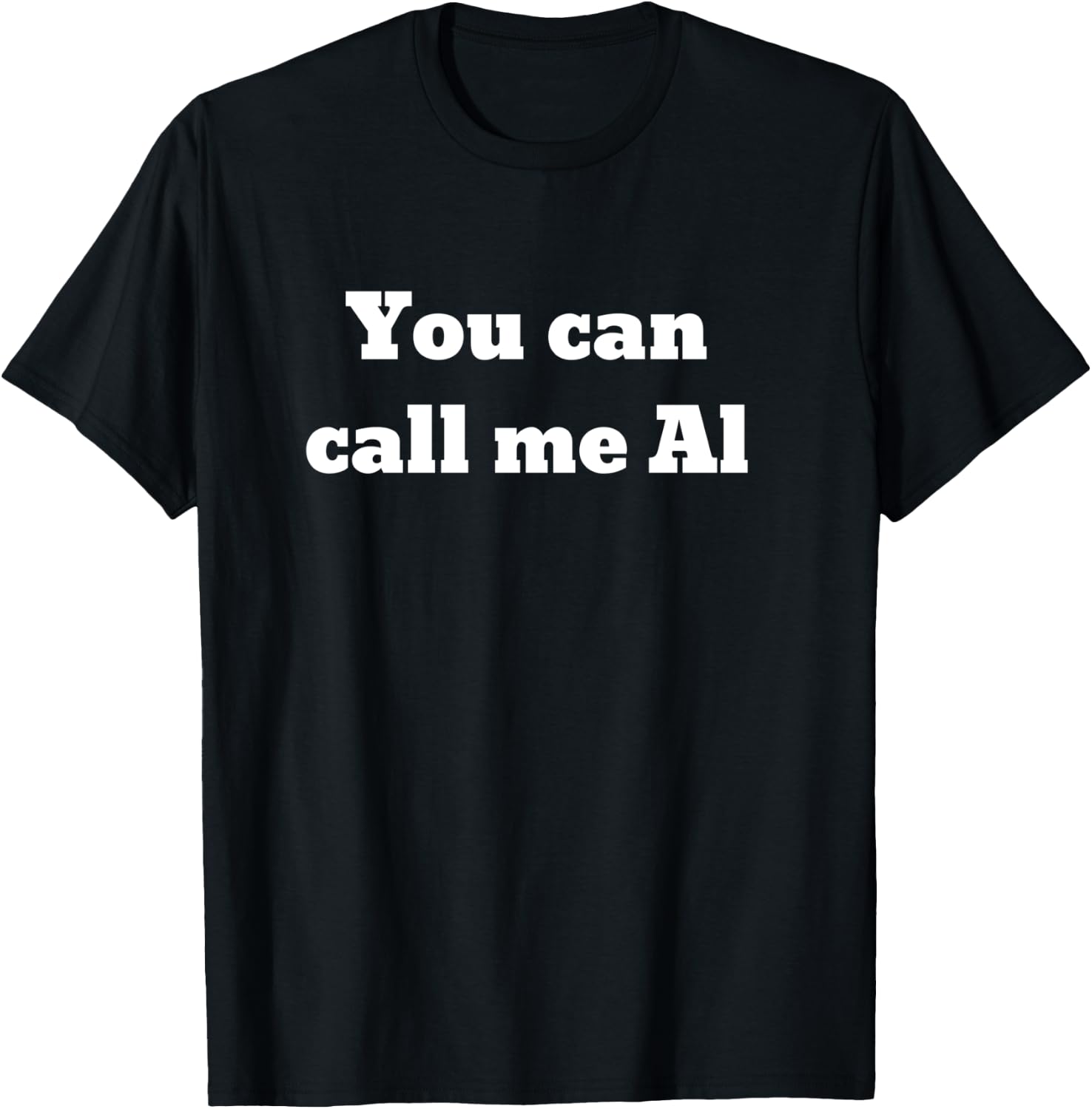 You can call me Al T-Shirt - T-Shirt | Black