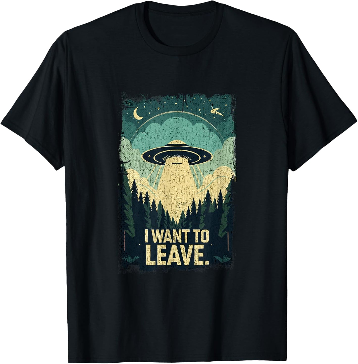 Funny UFO Sci-Fi Gifts For Alien Believers I Want To Leave Science Fiction Extraterrestrial UFO T-Shirt - T-Shirt | Black