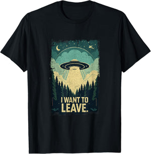 Funny UFO Sci-Fi Gifts For Alien Believers I Want To Leave Science Fiction Extraterrestrial UFO T-Shirt - T-Shirt | Black