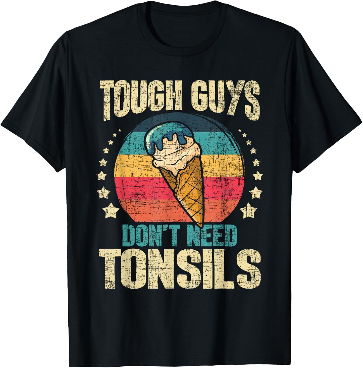Tough Guys Don't Need Tonsils - Tonsillectomy Tonsil Surgery Small T-Shirt - T-Shirt | Black