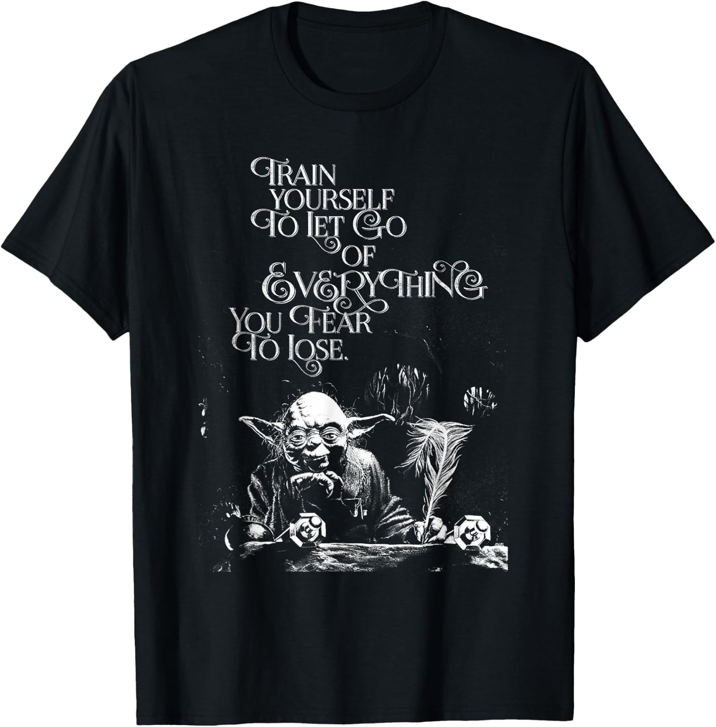 Star Wars Yoda Quote Let Go of Everything You Fear to Lose T-Shirt - T-Shirt | Black
