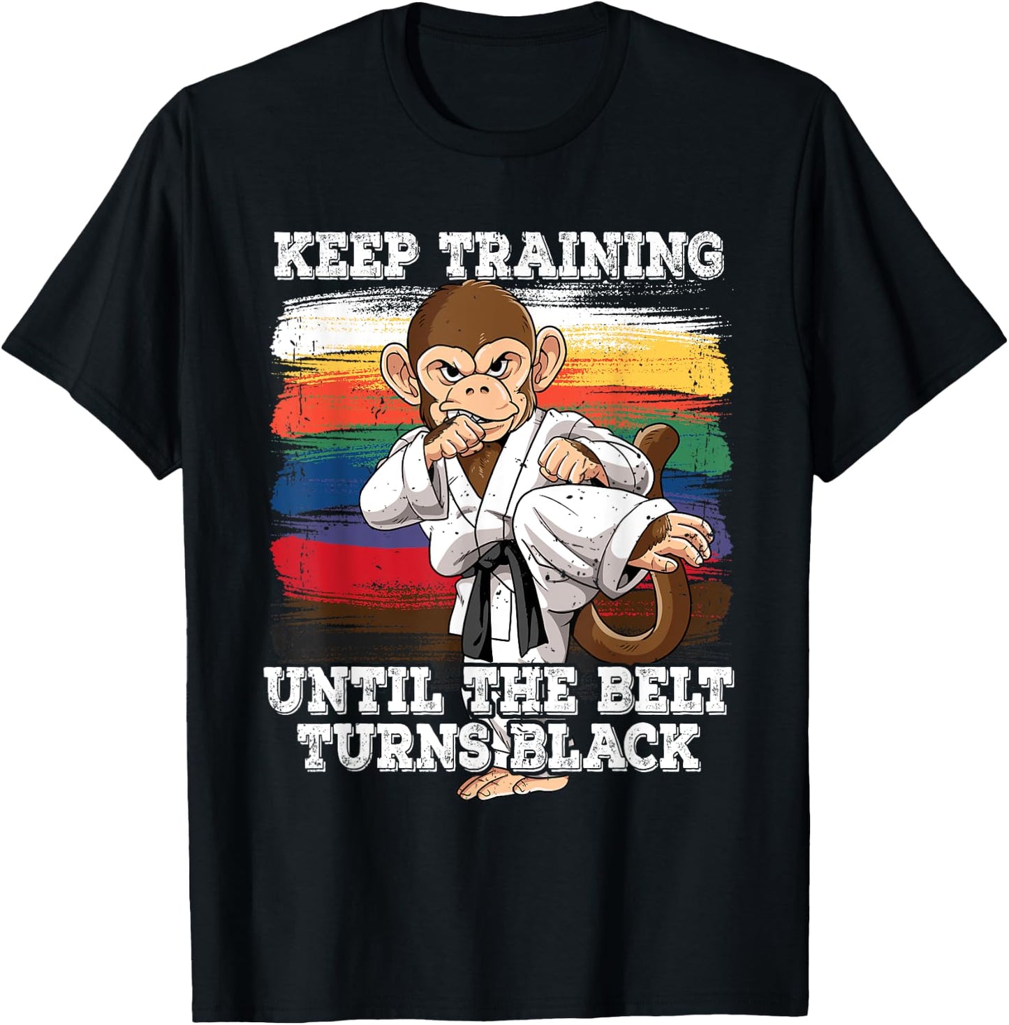 Karate Keep Training Until The Belt Turns Black T-Shirt - T-Shirt | Black