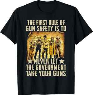 The First Rule Of Gun Safety Is To Never Let The Government T-Shirt - T-Shirt | Black