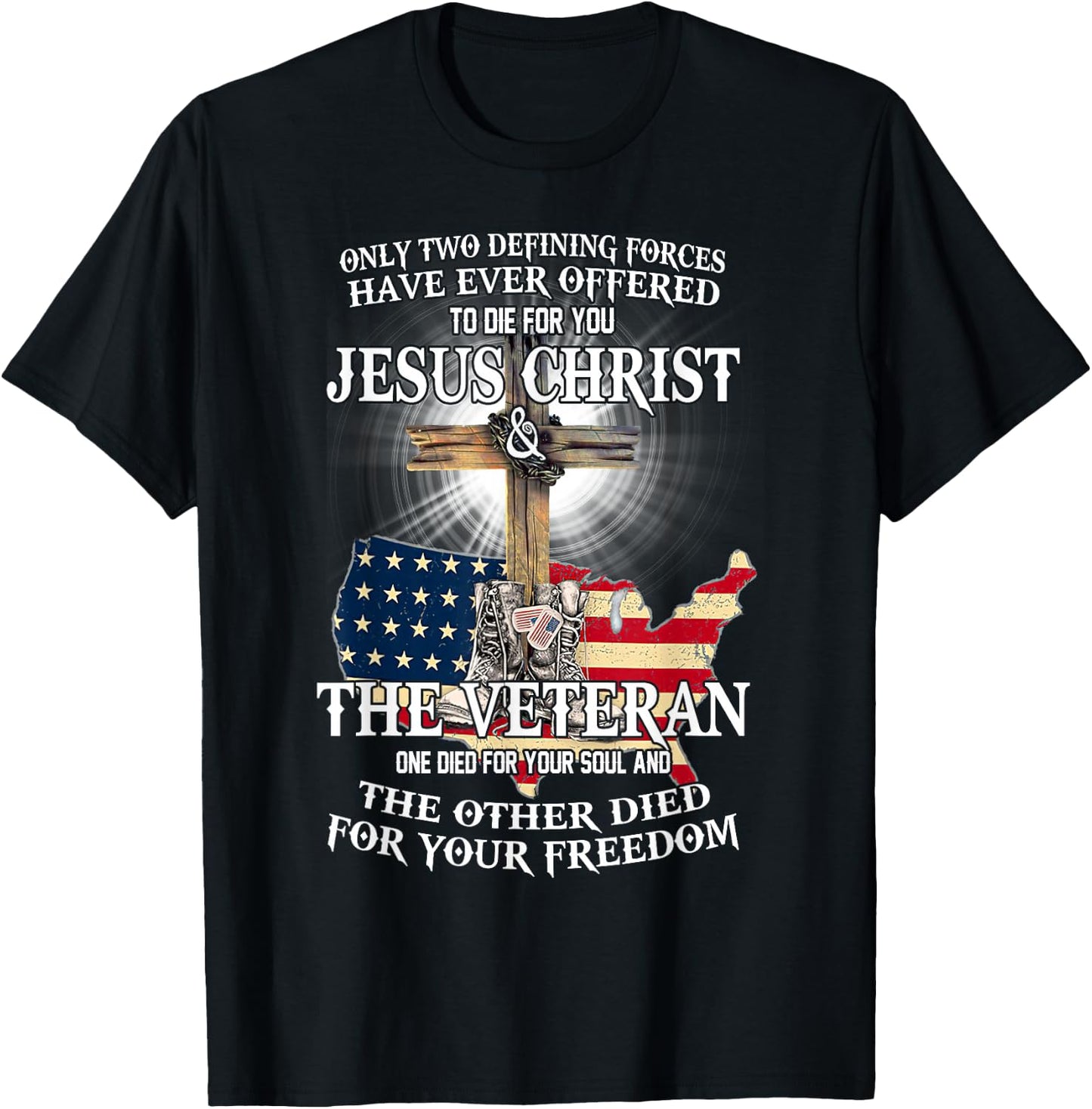 Jesus And Veteran, Died For Your Soul And Your Freedom T-Shirt - T-Shirt | Black