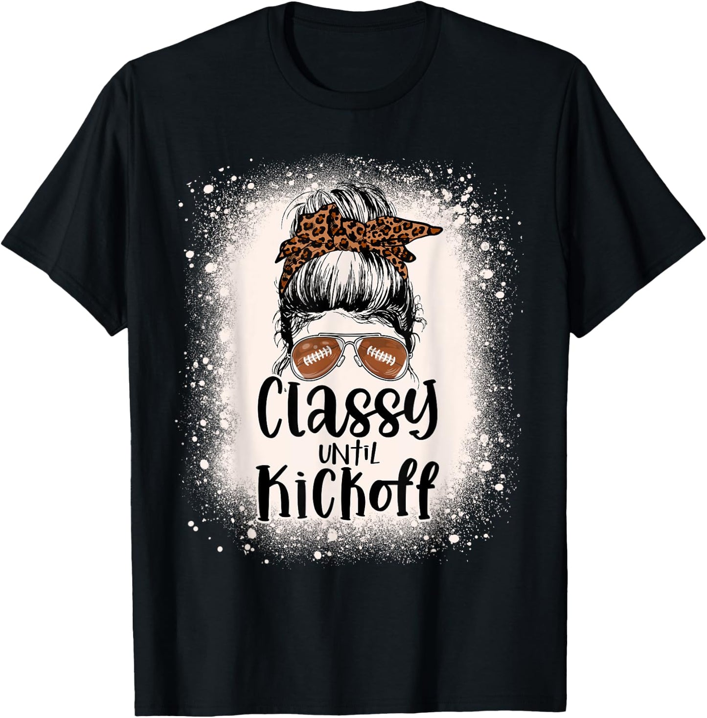 Bleached Football Leopard Messy Bun Classy Until Kickoff T-Shirt - T-Shirt | Black