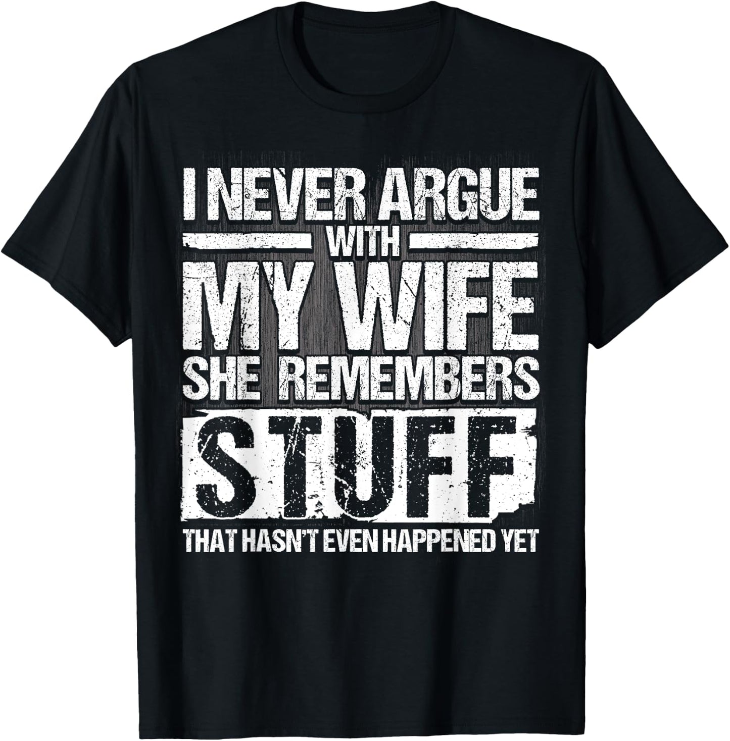 I Never Argue with my Wife for Husband Marriage Men T-Shirt - T-Shirt | Black