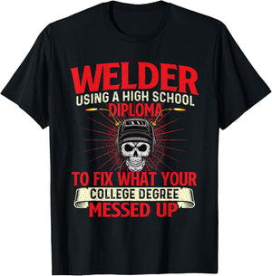 Welder Using A High School Diploma - Weld Welding Ironworker T-Shirt - T-Shirt | Black