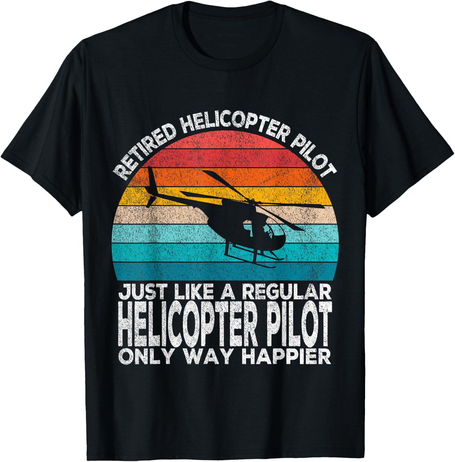 Retired Helicopter Pilot Just Like A Normal Pilot Retro T-Shirt - T-Shirt | Black