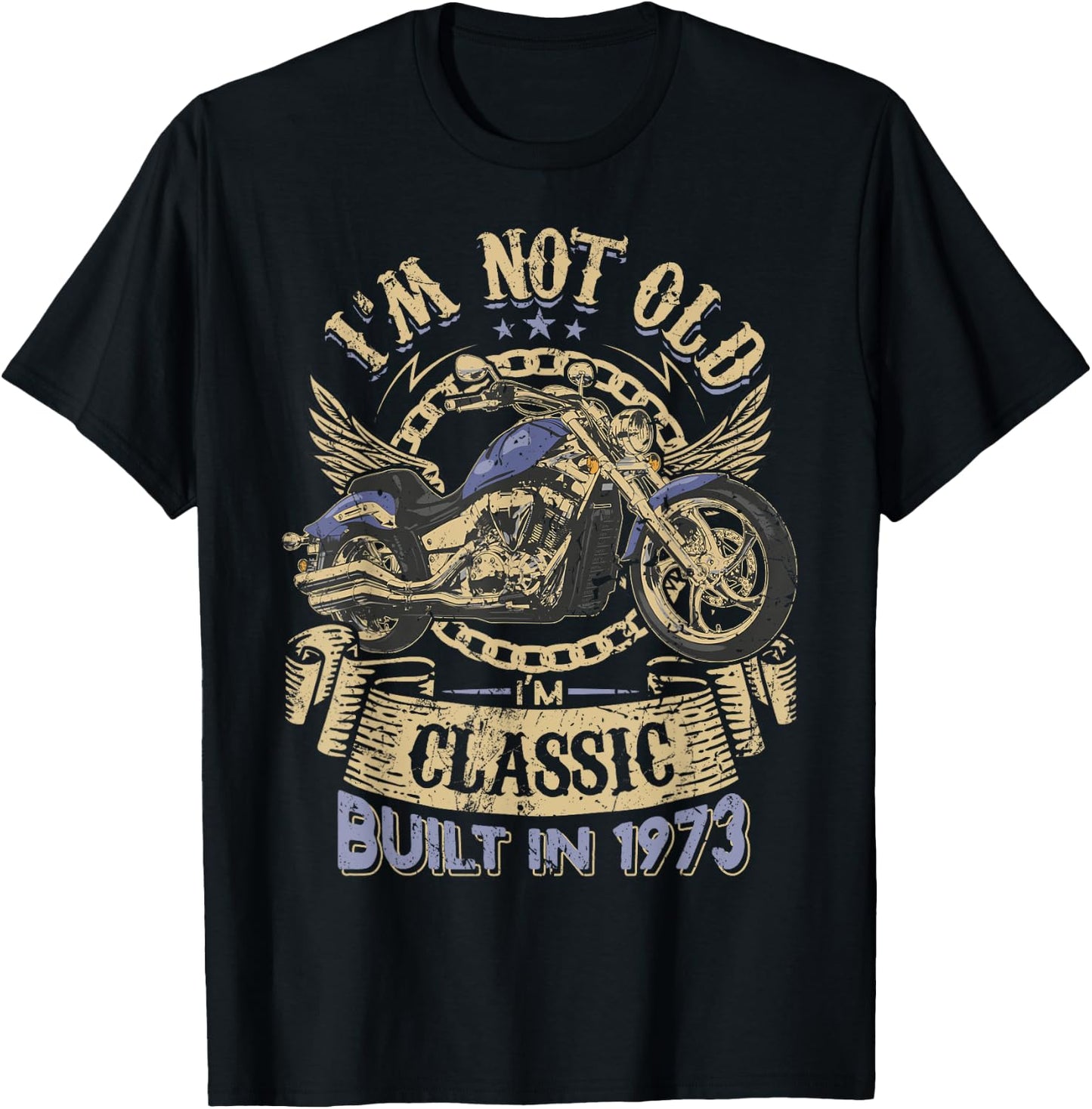 I'm Not Old I'm Classic Built 1973 Motorcycle 51th Birthday T-Shirt - T-Shirt | Black