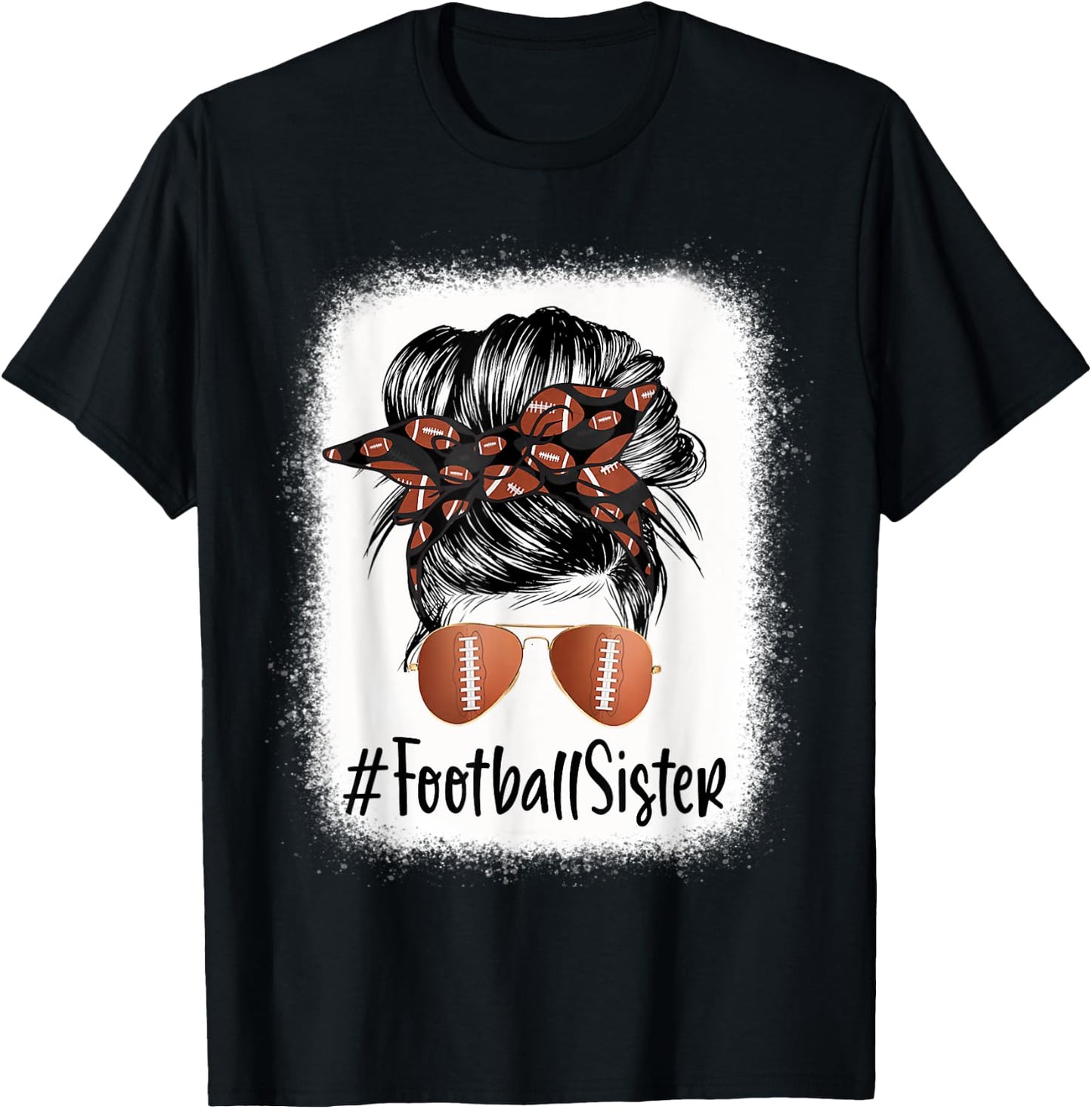 Bleached Football Sister Life Messy Bun Player Mother's Day T-Shirt - T-Shirt | Black