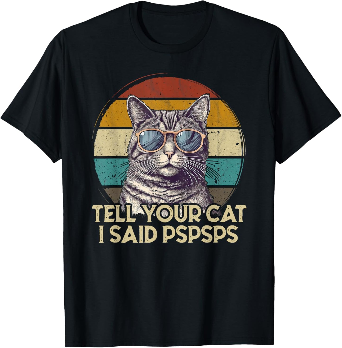 Funny Cat Retro Tell Your Cat I Said Pspsps Women Girls Kids T-Shirt - T-Shirt | Black