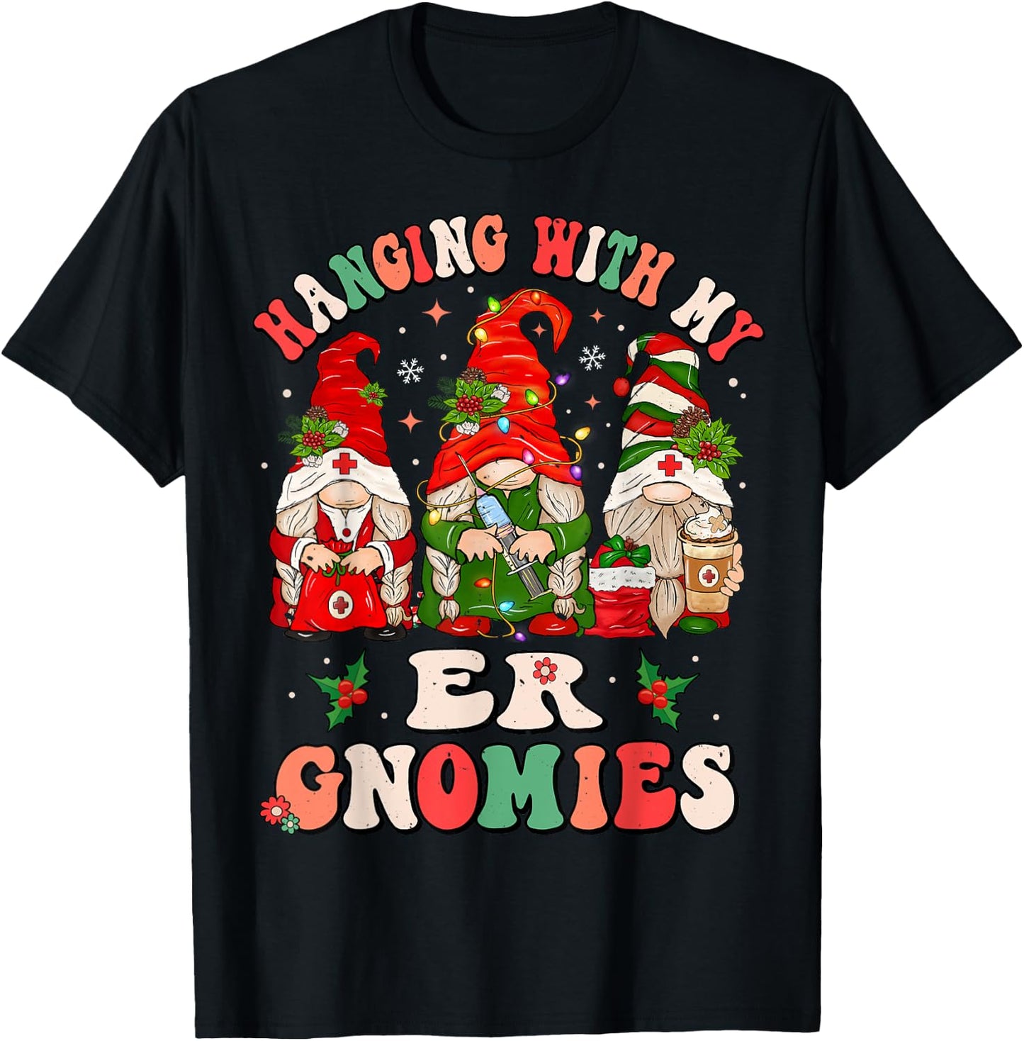Hanging With My ER Gnomies Christmas Emergency Room Nurse T-Shirt - T-Shirt | Black