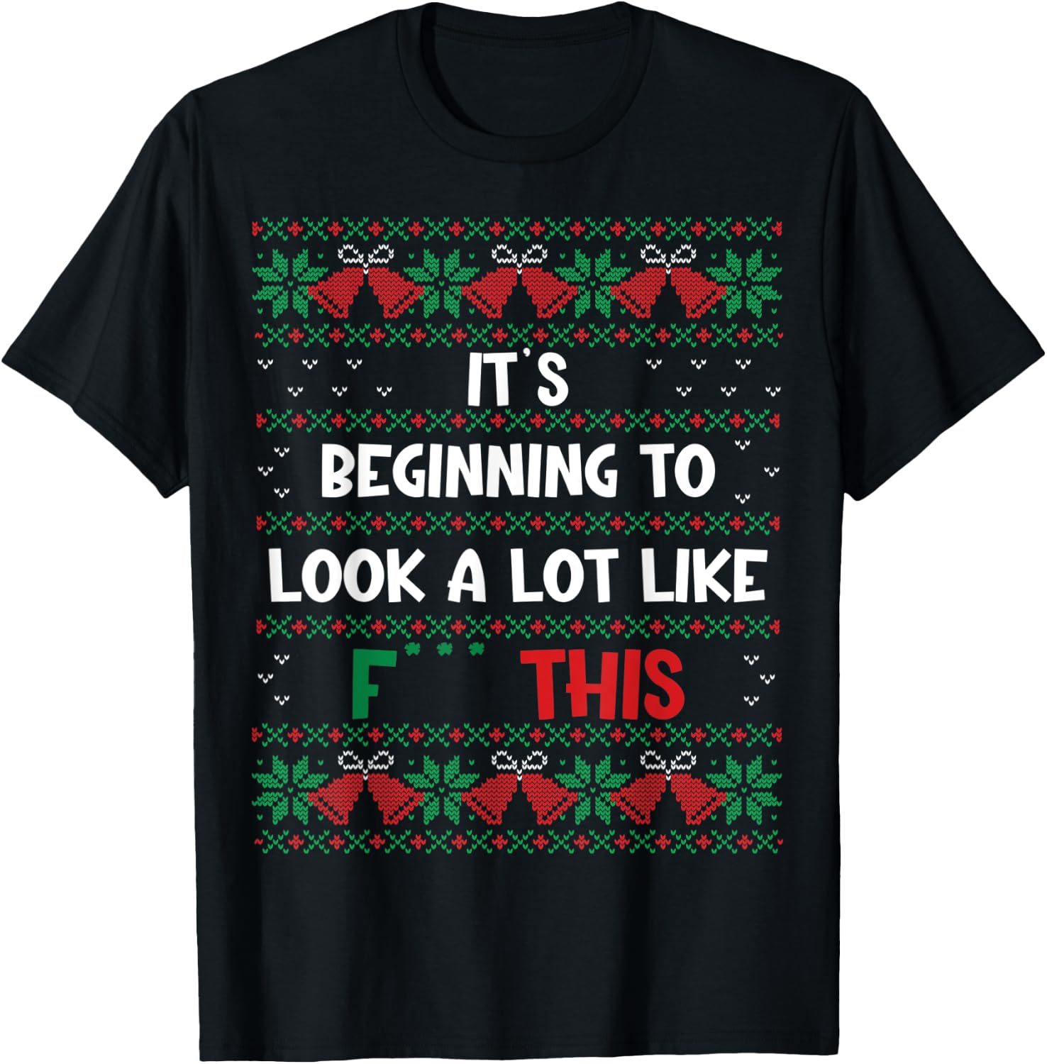 Christmas Decoration Its Beginning To Look A Lot Like F This T-Shirt - T-Shirt | Black