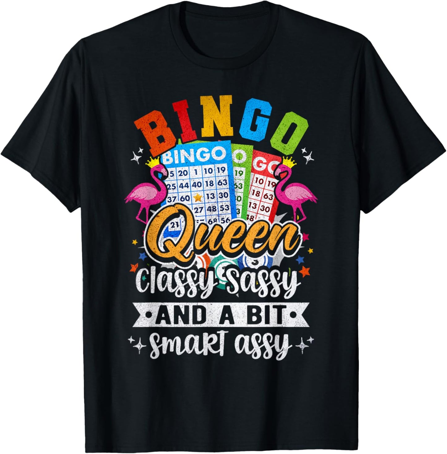 Bingo Queen Classy Sassy And A Bit Smart Assy T-Shirt - T-Shirt | Black