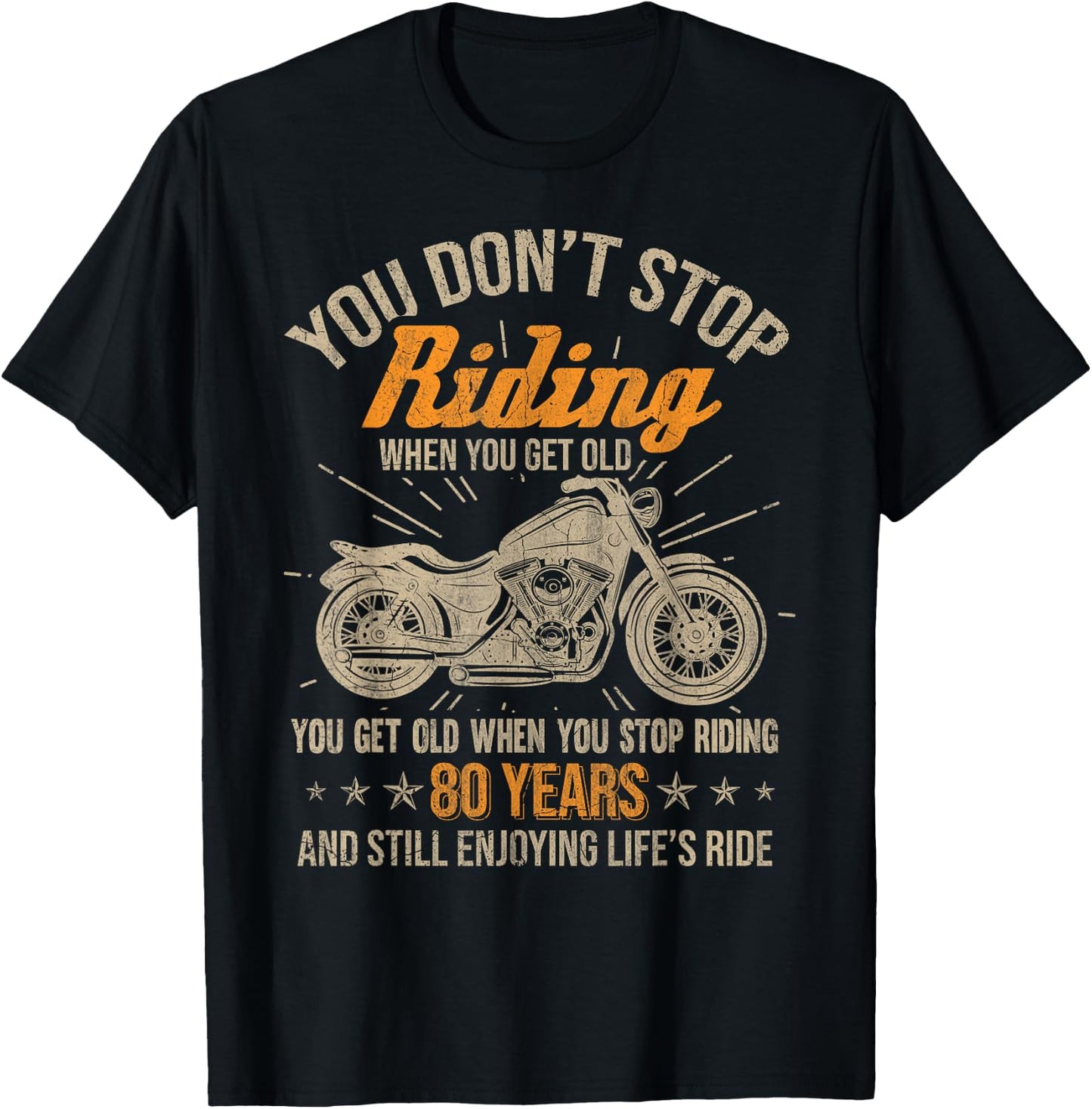 Don't Stop Riding When You Get Old Motorcycle 80th Birthday T-Shirt - T-Shirt | Black