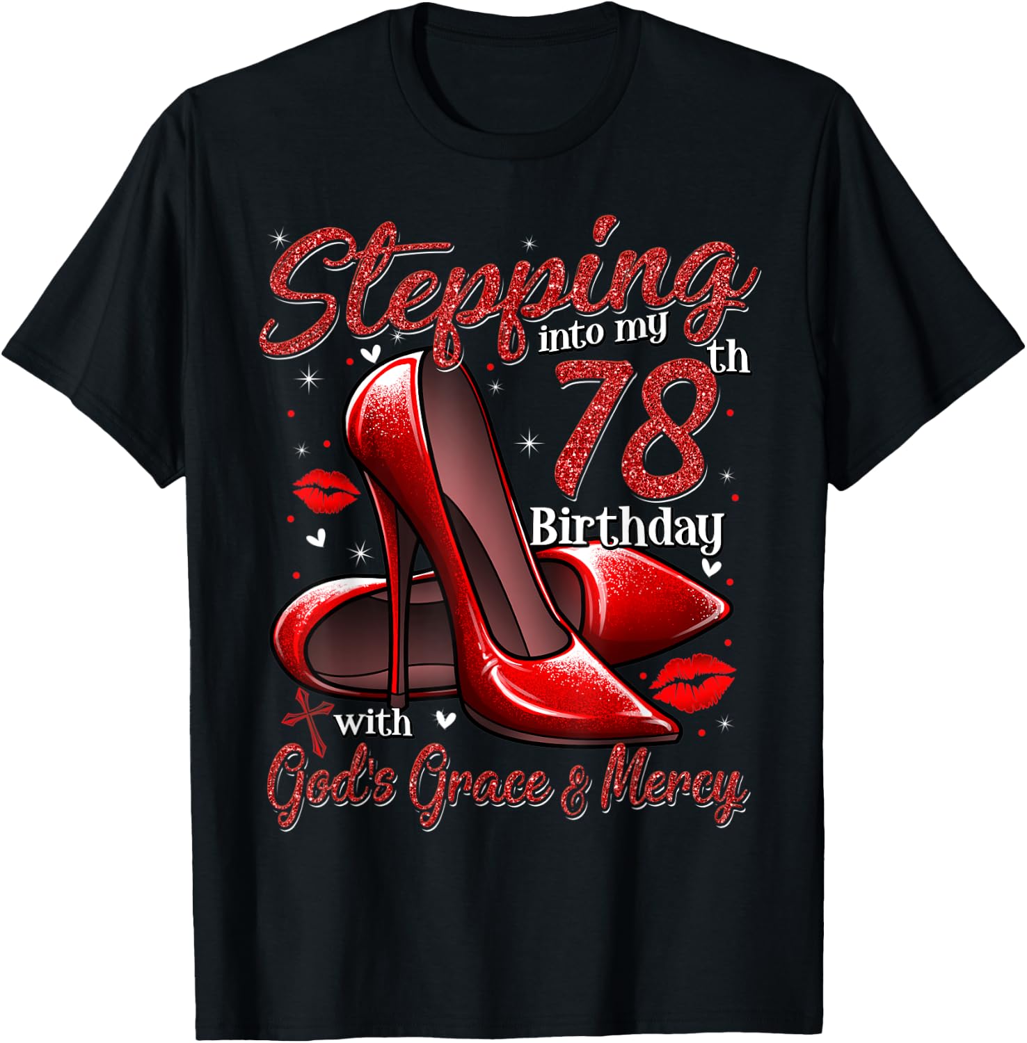 High Heels Stepping Into My 78th Birthday 78 and Fabulous T-Shirt - T-Shirt | Black