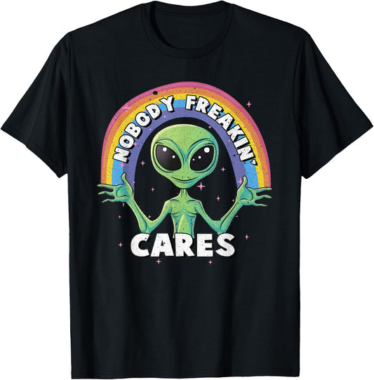 Nobody Freakin' Cares Aliens UFO Exist T-Shirt - T-Shirt | Black