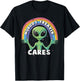 Nobody Freakin' Cares Aliens UFO Exist T-Shirt - T-Shirt | Black