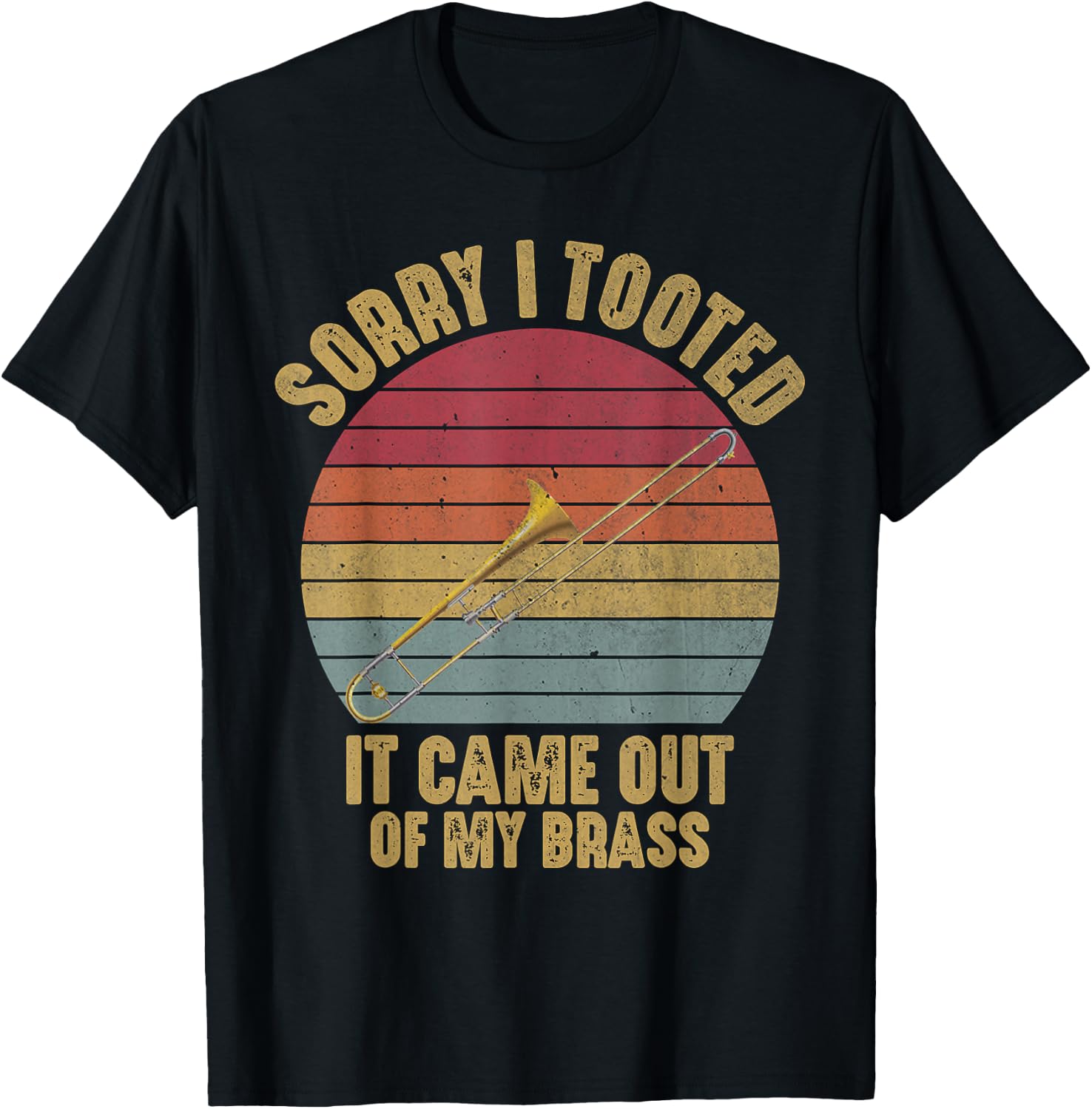 Sorry I Tooted Trombone Funny Trombone Player Marching Band T-Shirt - T-Shirt | Black