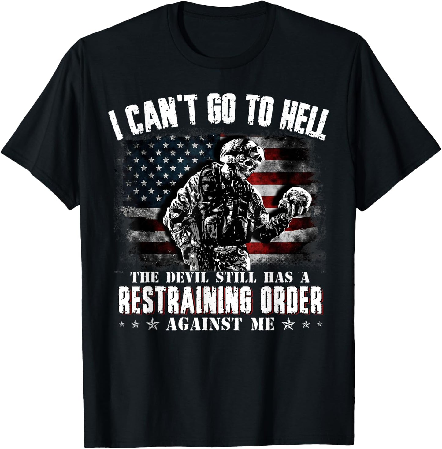 I Can't Go To Hell The Devil Still Has Restraining Order Men T-Shirt - T-Shirt | Black