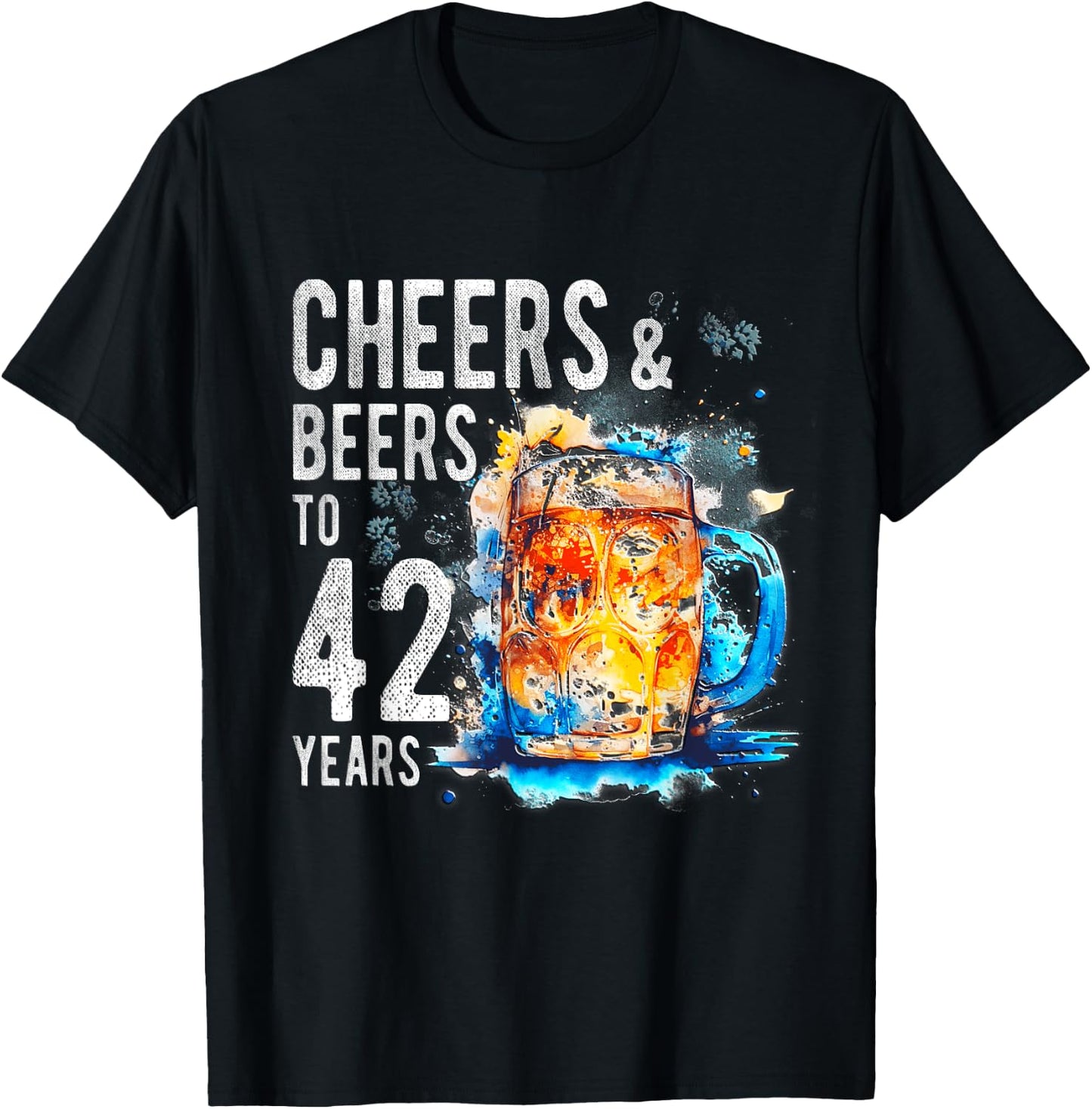 Cheers And Beers To 42 Years Funny Happy 42nd Birthday Shirt T-Shirt - T-Shirt | Black
