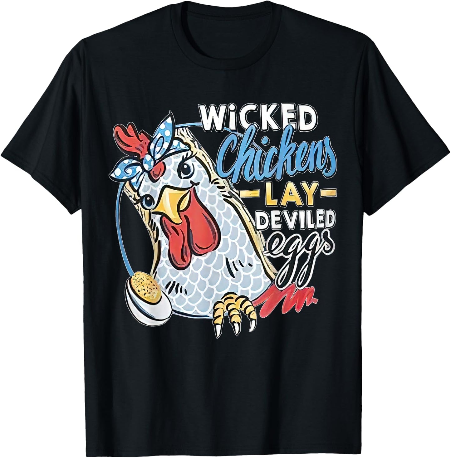 Wicked Chickens Lay Deviled Eggs Funny Chicken Lovers T-Shirt - T-Shirt | Black