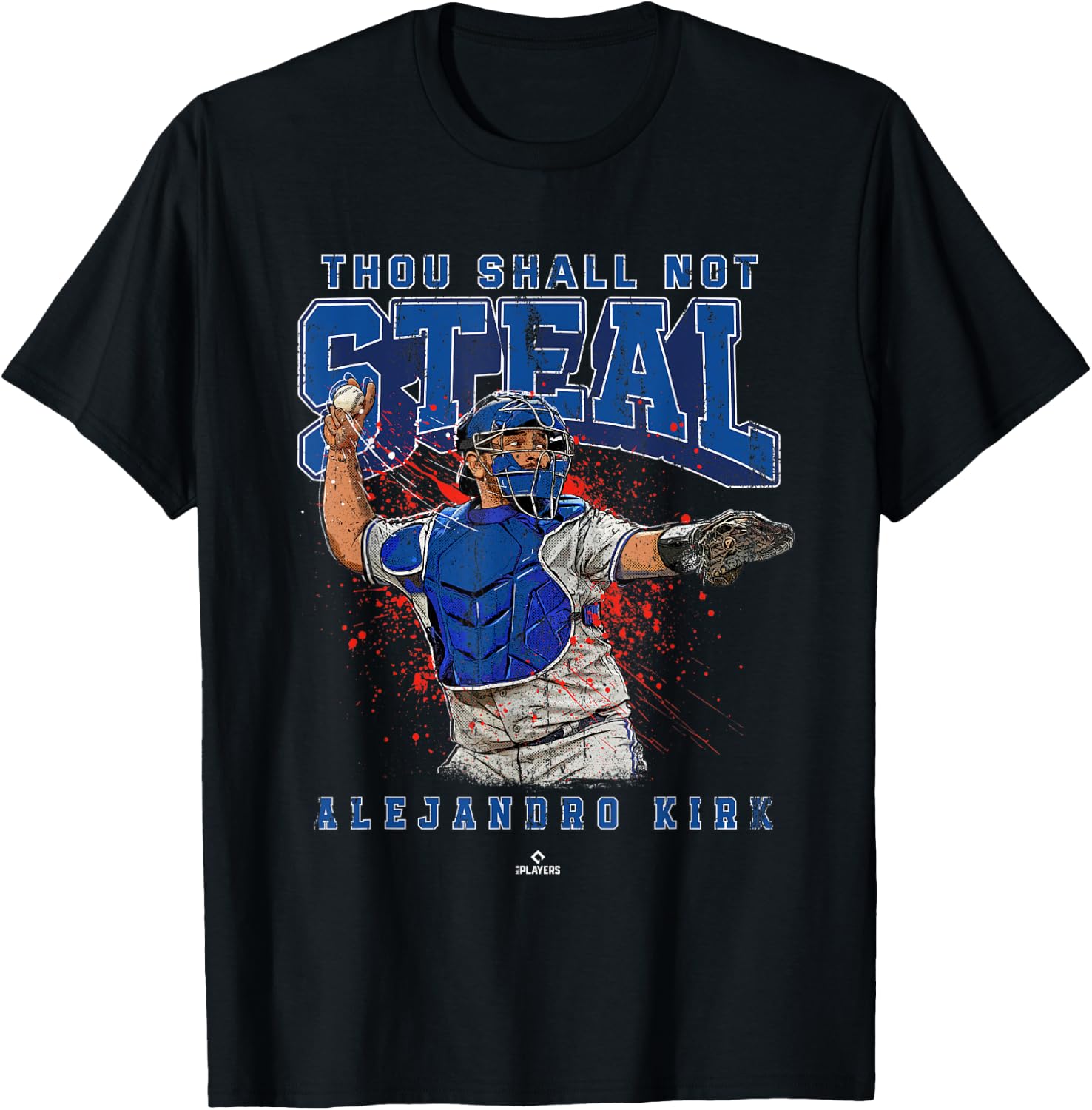 Thou Shall Not Steal Alejandro Kirk Toronto MLBPA T-Shirt - T-Shirt | Black