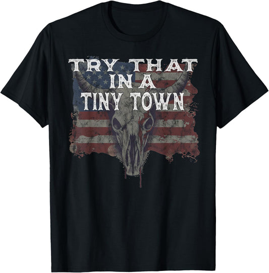 Try That In A Tiny Town Shirt Vintage Country Music Lover T-Shirt - T-Shirt | Black