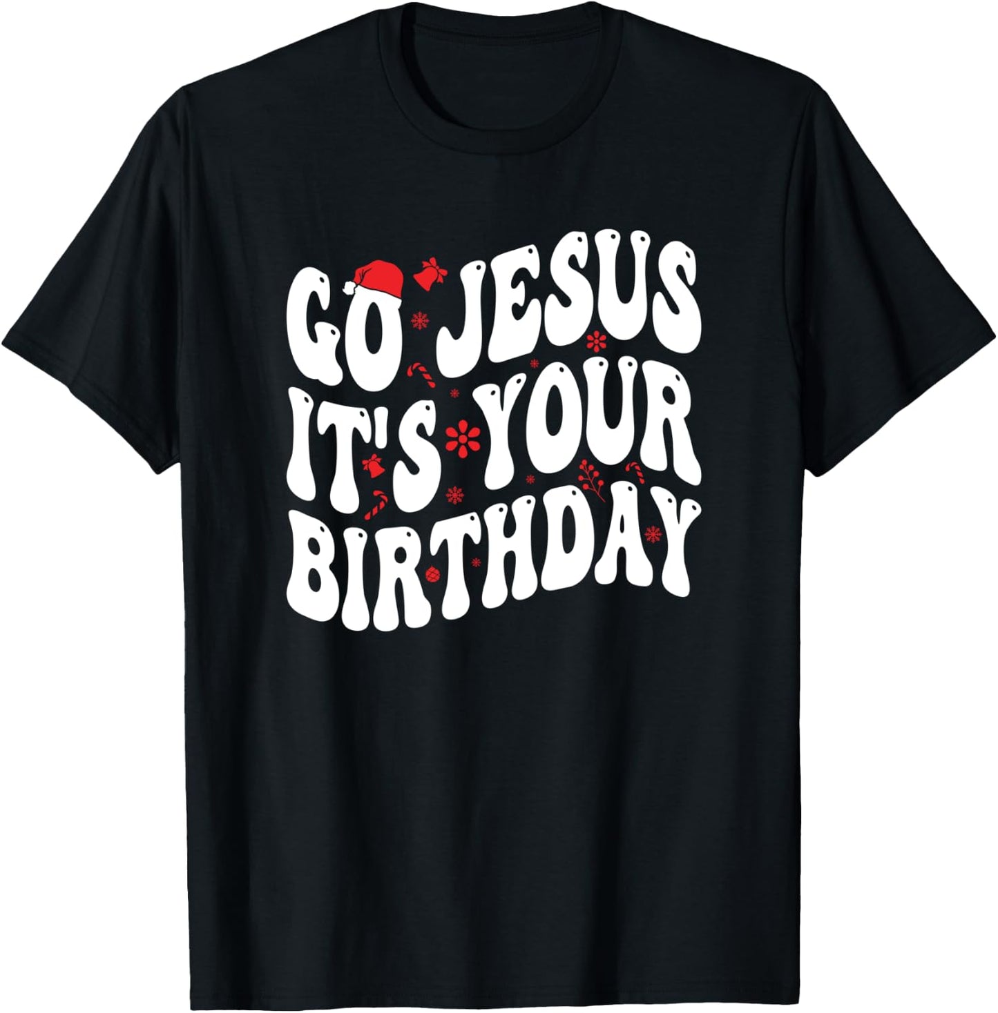 Go Jesus Its Your Birthday Christmas Retro Groovy T-Shirt - T-Shirt | Black
