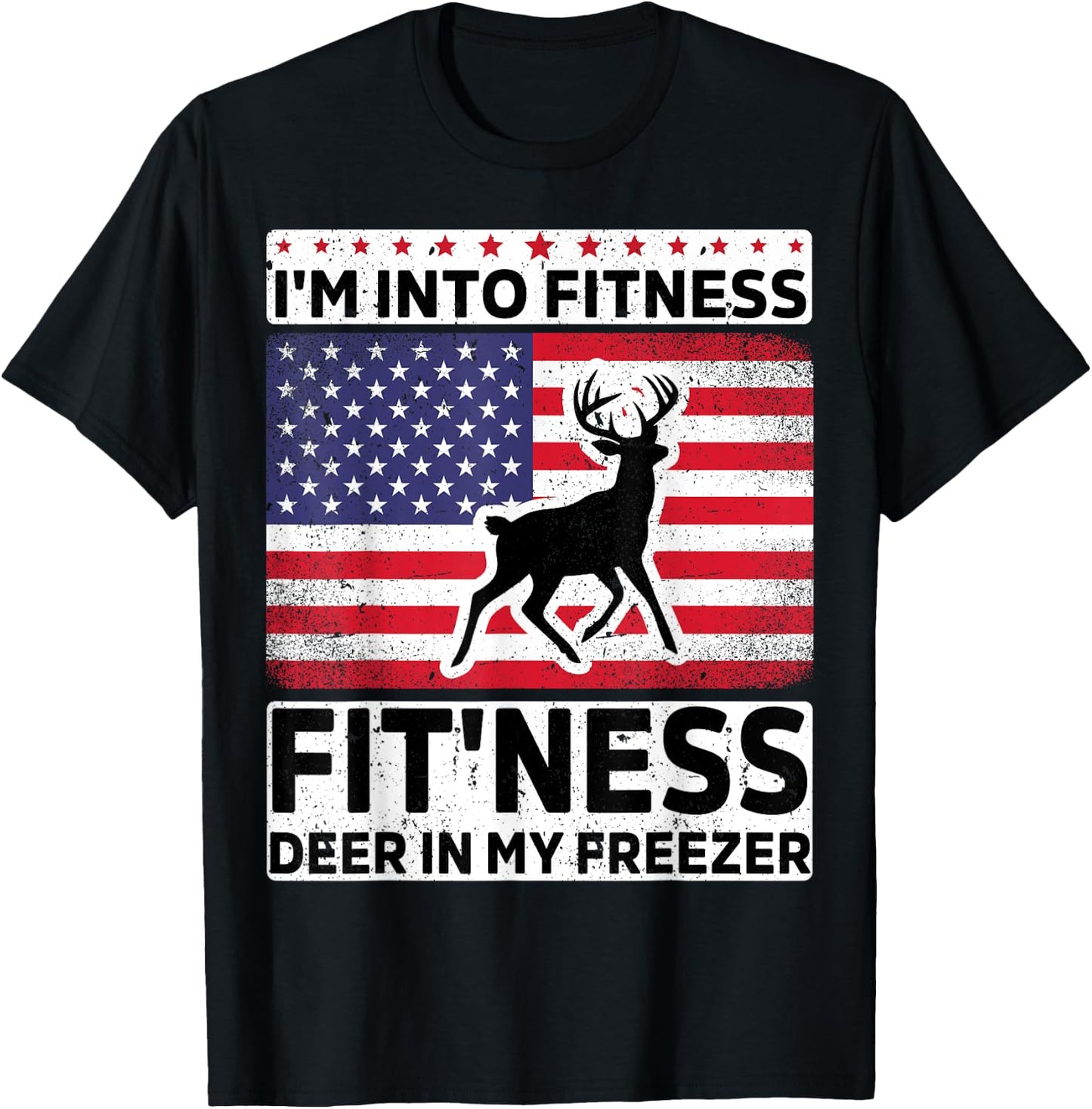 I'm Into Fitness Deer Freezer funny dad hunter deer hunting T-Shirt - T-Shirt | Black