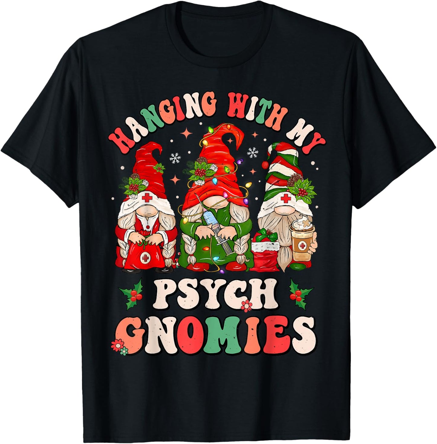 Hanging With My Psych Gnomies Christmas Psychiatric Nurse T-Shirt - T-Shirt | Black