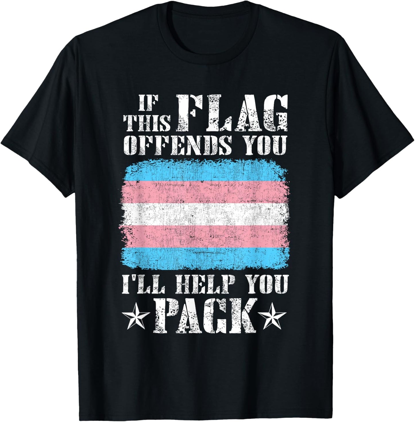 Trans If This Flag Offends You I'll Help You Pack Funny T-Shirt - T-Shirt | Black