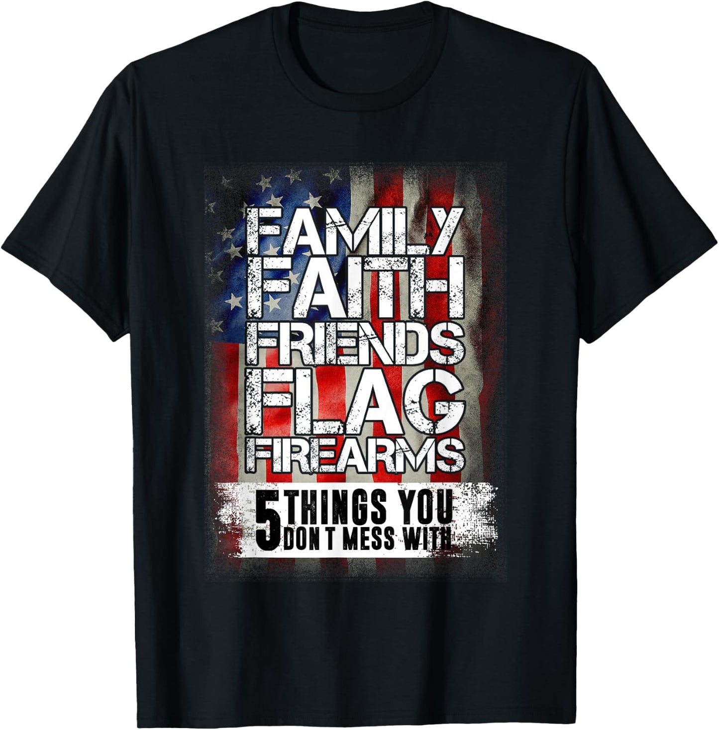 Family Faith Friends Flag Firearms Family T-Shirt - T-Shirt | Black