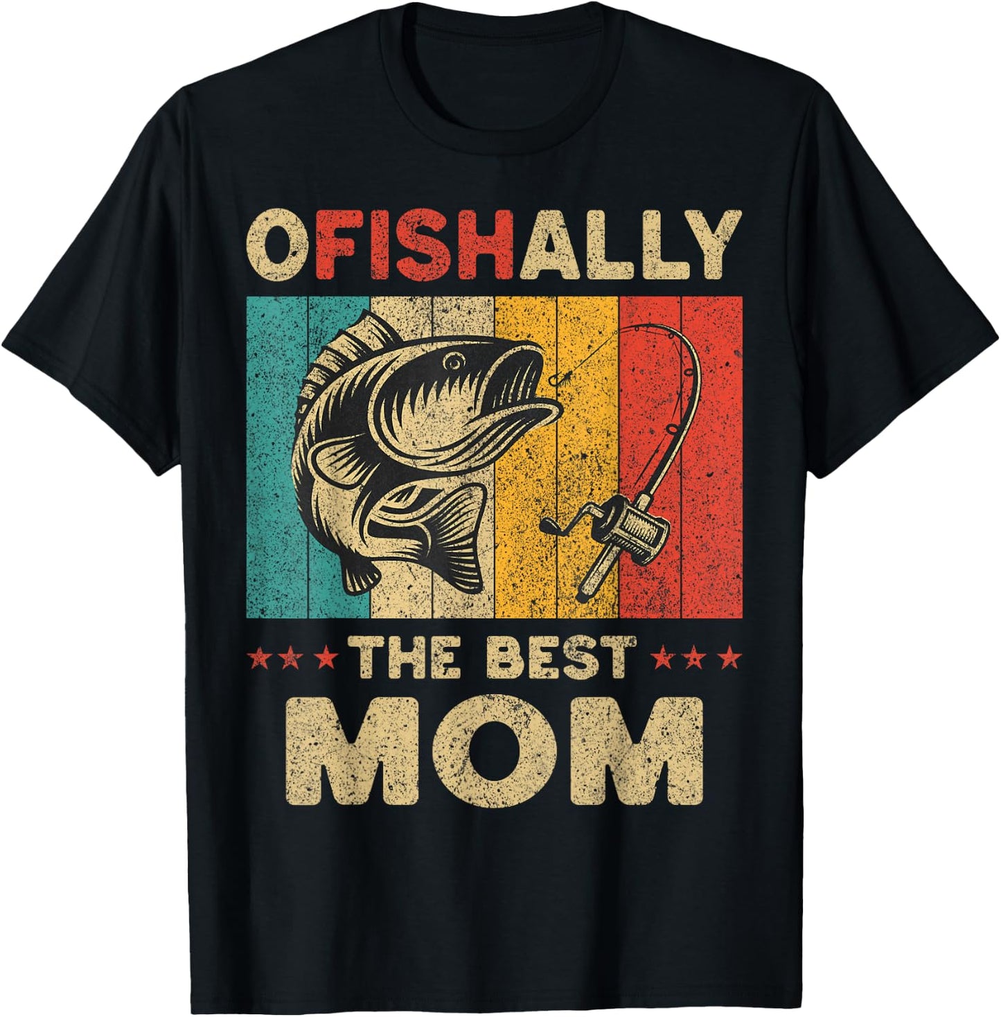 Father's Day Funny Fishing Ofishally The Best Mom T-Shirt - T-Shirt | Black