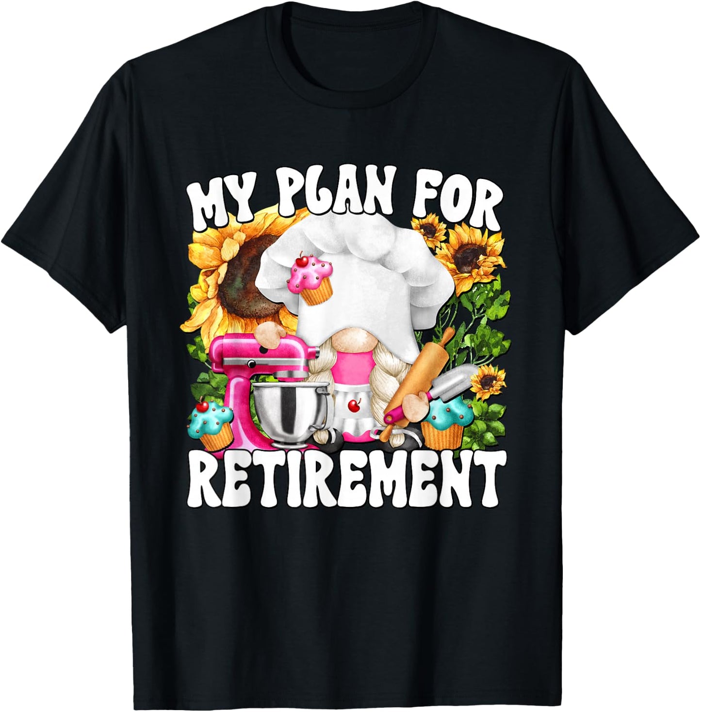 My Retirement Plan For Baking Lover And Retired Grandma Life T-Shirt - T-Shirt | Black