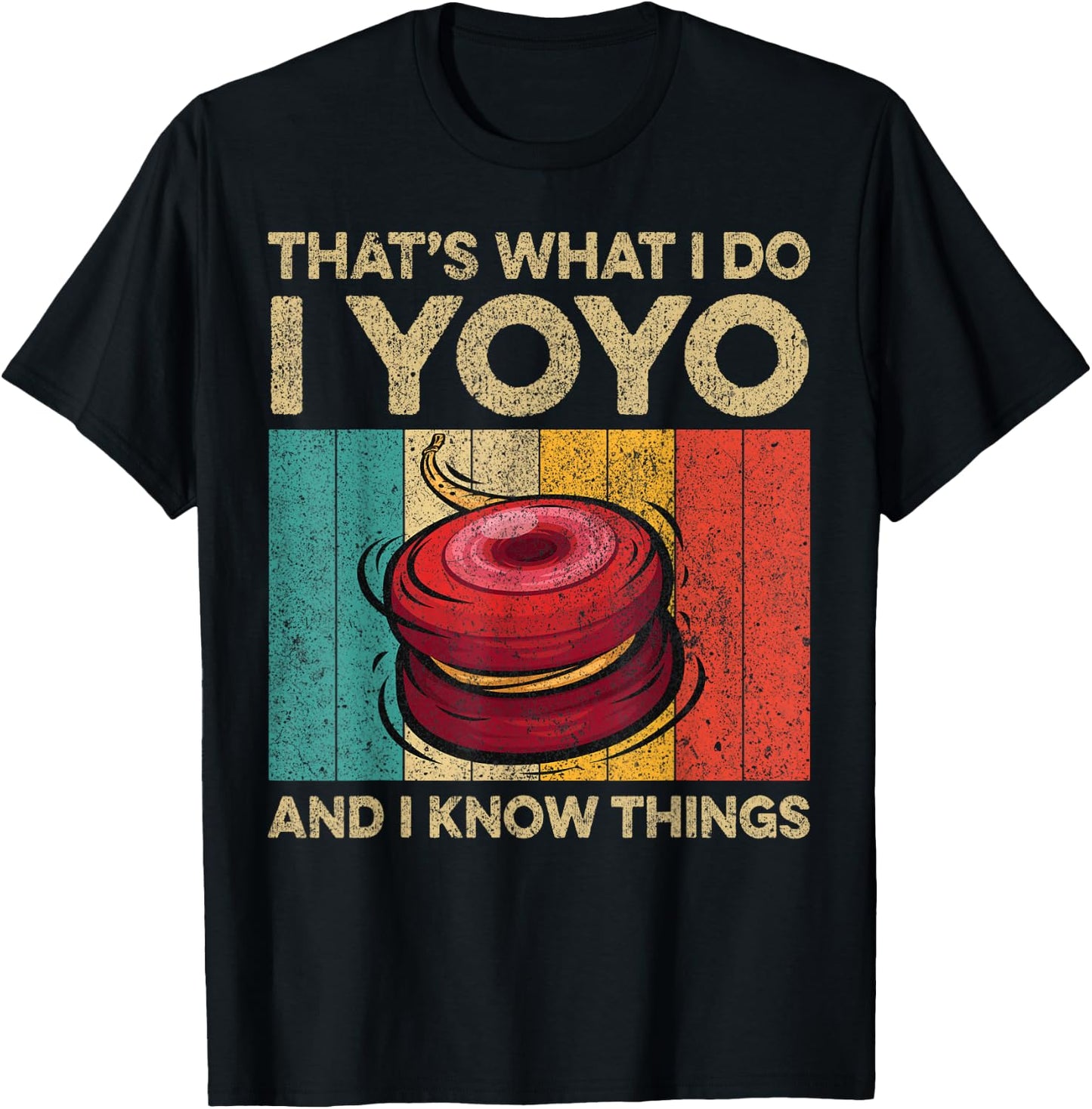 I Yoyo And I Know Things | Funny Vintage Yoyo T-Shirt - T-Shirt | Black