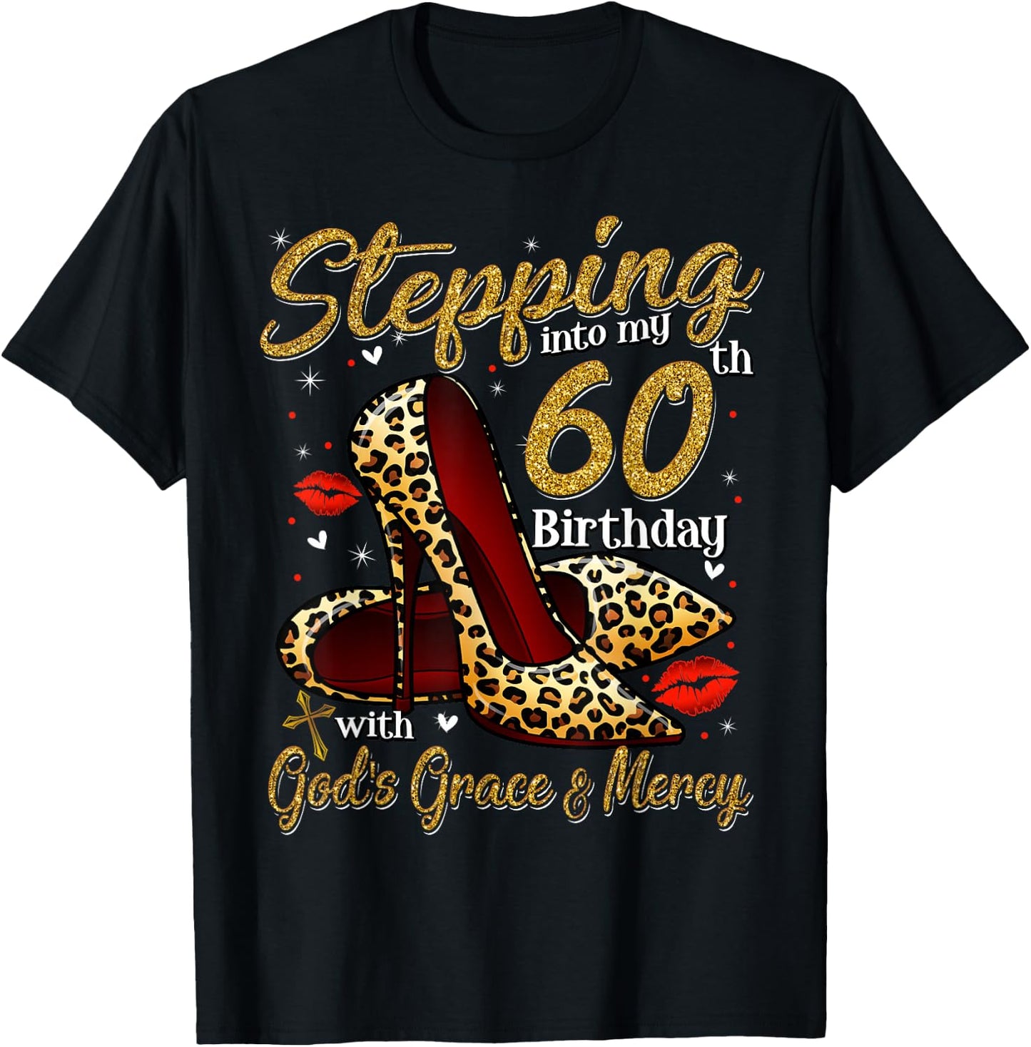 High Heels Stepping Into My 60th Birthday 60 and Fabulous T-Shirt - T-Shirt | Black