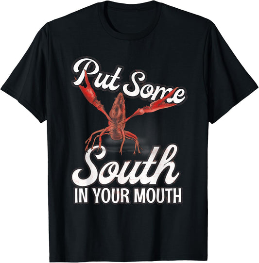 Crawfish Put Some South In Your Mouth American Food Lover T-Shirt - T-Shirt | Black