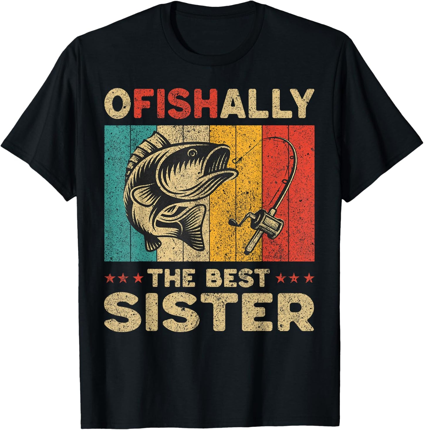 Father's Day Funny Fishing Ofishally The Best Sister T-Shirt - T-Shirt | Black