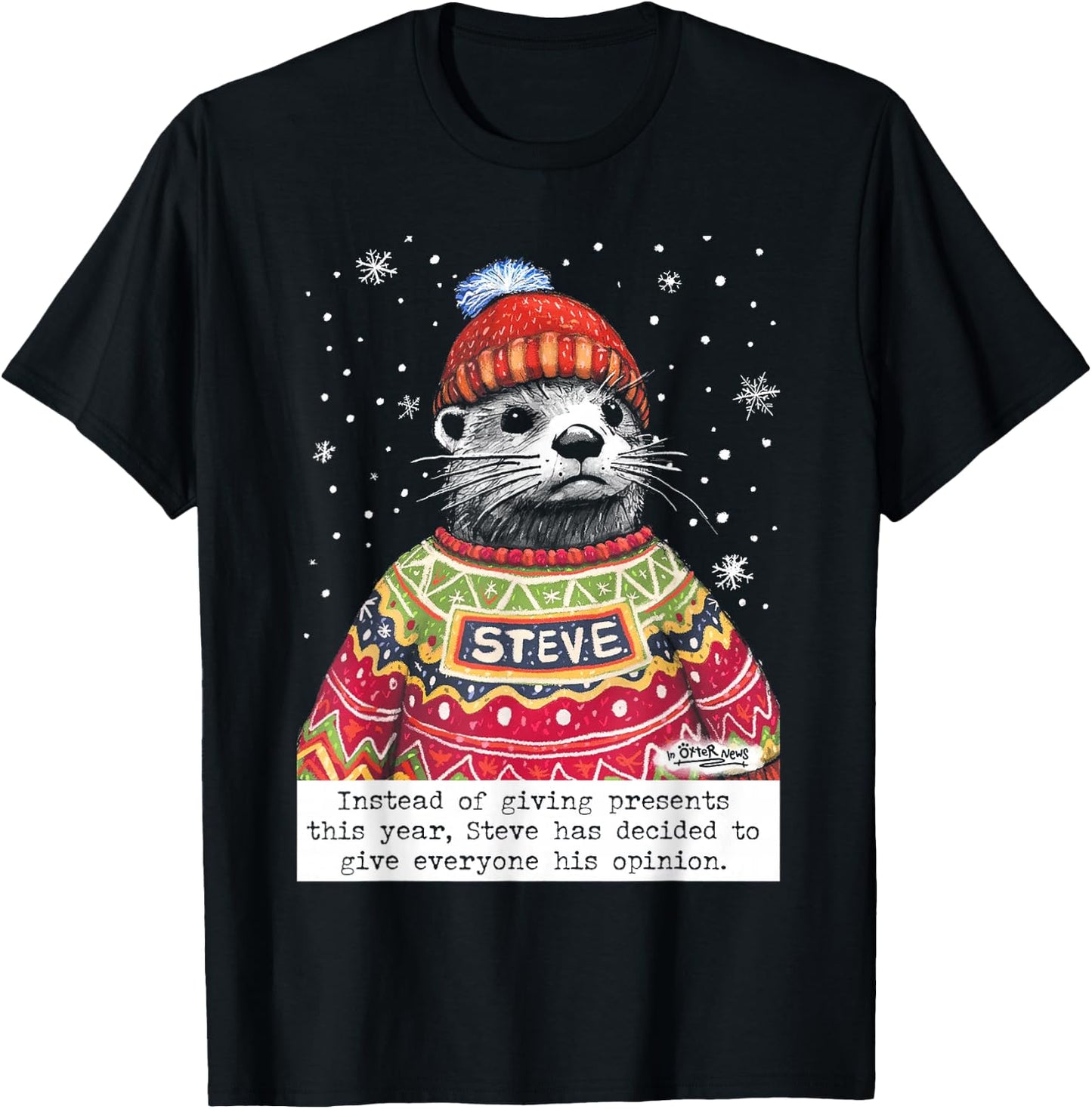 Steve Otter Instead Of Giving Presents This Year T-Shirt - T-Shirt | Black