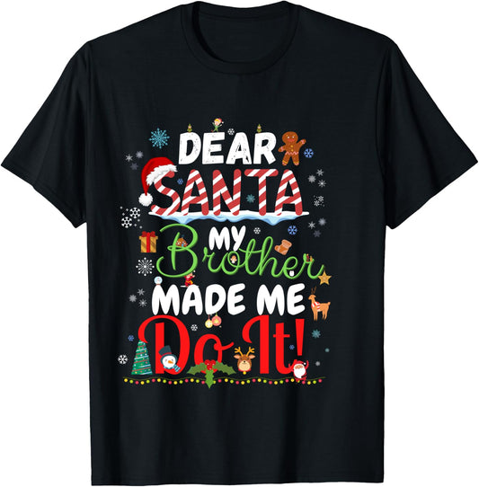 Dear Santa My Brother Made Me Do It Funny Christmas Pajama T-Shirt - T-Shirt | Black