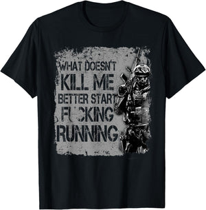 Veteran Shirt What Doesn't Kill Me Better Start Running T-Shirt - T-Shirt | Black